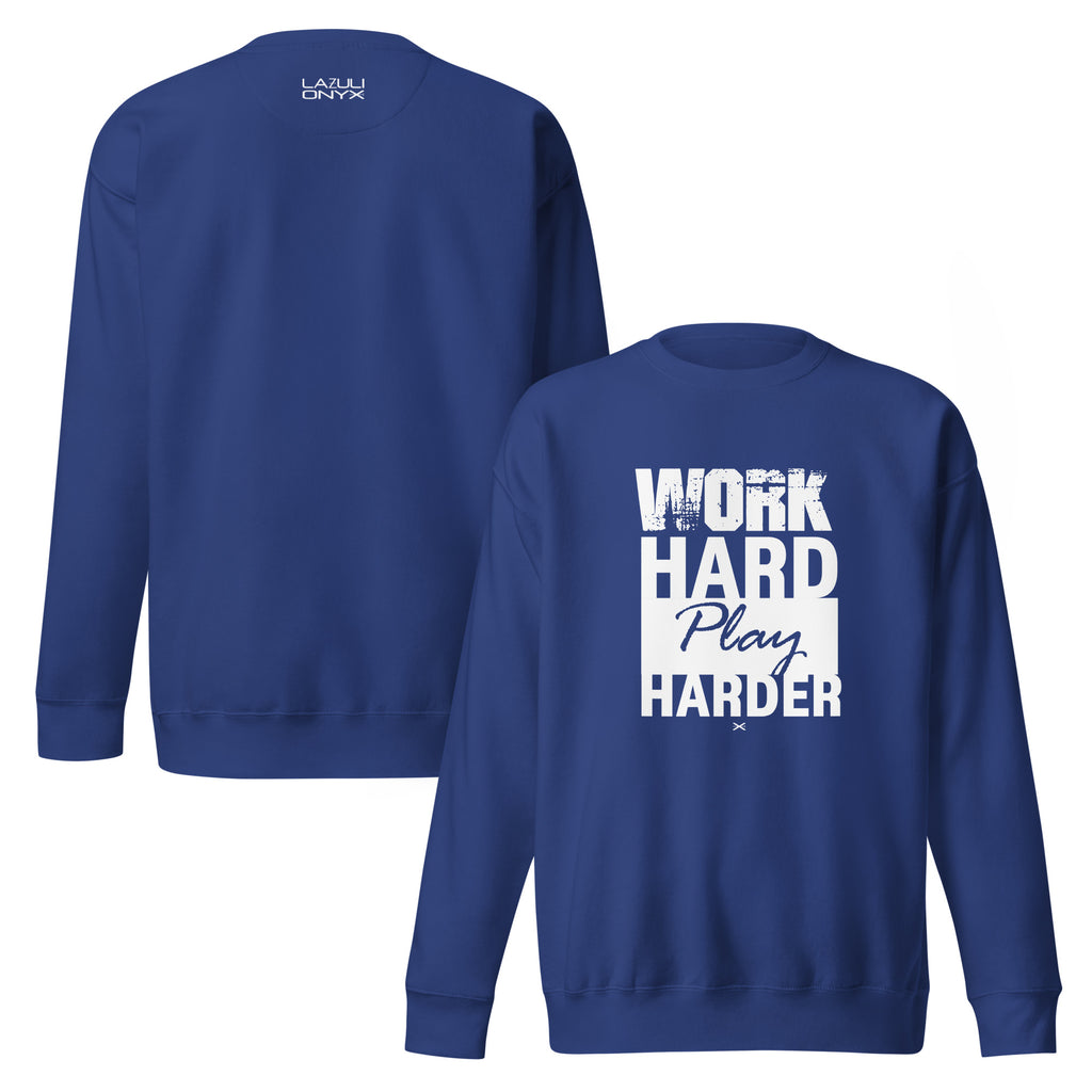 Work Hard Royal Blue Sweatshirt